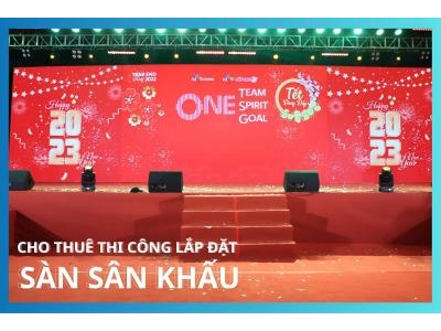 Cho Thuê Sàn Sân Khấu Chất Lượng Cao - Giá Tốt Tại Tp.hcm